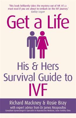 Rosie Bray - Get A Life: His & Hers Survival Guide to IVF - 9781409155027 - V9781409155027
