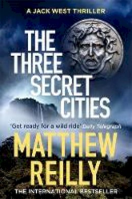 Matthew Reilly - The Three Secret Cities - 9781409167174 - 9781409167174