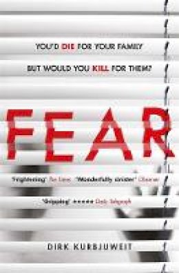 Dirk Kurbjuweit - Fear: The gripping thriller that has everyone talking - 9781409172031 - 9781409172031