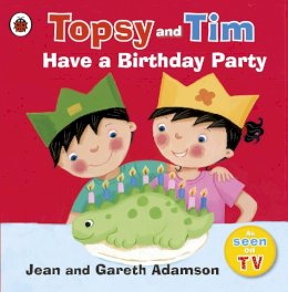 Jean And Gareth Adamson - Topsy and Tim: Have a Birthday Party - 9781409300618 - 9781409300618