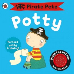 Andrea Pinnington - Pirate Pete´s Potty: A Noisy Sound Book - 9781409302209 - 9781409302209