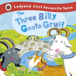 Irene Yates - The Three Billy Goats Gruff: Ladybird First Favourite Tales - 9781409306337 - 9781409306337