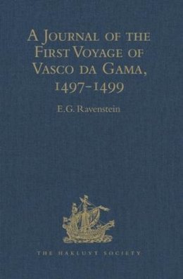 E. G. . Ed(S): Ravenstein - Journal of the First Voyage of Vasco da Gama, 1497-1499 - 9781409413660 - V9781409413660