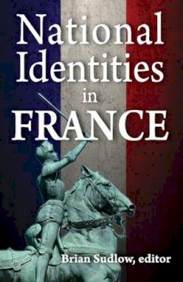 Brian Sudlow - National Identities in France - 9781412842884 - V9781412842884