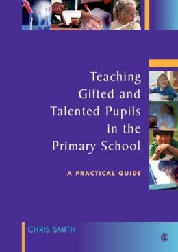 Chris Smith - Teaching Gifted and Talented Pupils in the Primary School - 9781412903196 - V9781412903196