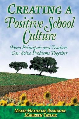 Beaudoin, Marie-Nathalie; Taylor, Maureen - Creating a Positive School Culture - 9781412904926 - V9781412904926