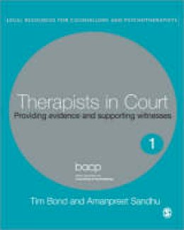 Tim Bond - Therapists in Court: Providing Evidence and Supporting Witnesses - 9781412912686 - V9781412912686