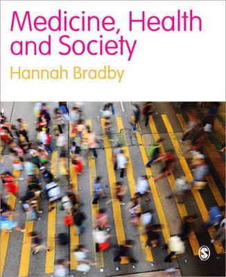Hannah Bradby - Medicine, Health and Society - 9781412920742 - V9781412920742