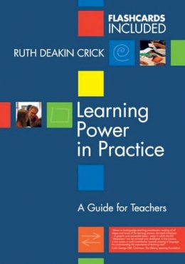 Ruth Deakin Crick - Learning Power in Practice: A Guide for Teachers - 9781412922203 - V9781412922203