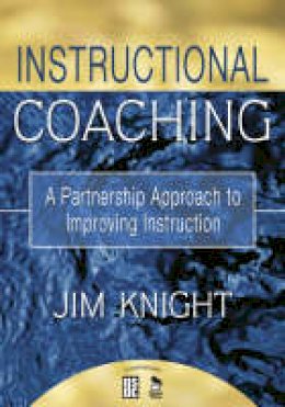 Jim Knight - Instructional Coaching: A Partnership Approach to Improving Instruction - 9781412927246 - V9781412927246