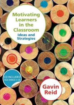 Gavin Reid - Motivating Learners in the Classroom - 9781412930970 - V9781412930970