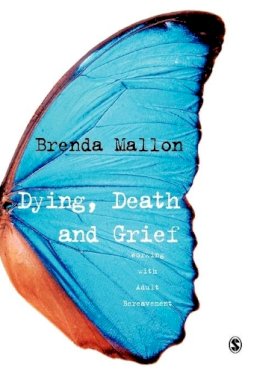 Brenda Mallon - Dying, Death and Grief: Working with Adult Bereavement - 9781412934152 - V9781412934152