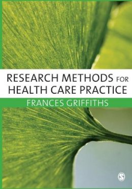 Frances Griffiths - Research Methods for Health Care Practice - 9781412935777 - V9781412935777