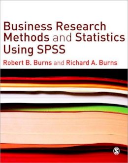 Robert P. Burns - Business Research Methods and Statistics Using SPSS - 9781412945301 - V9781412945301