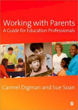 Carmel Digman - Working with Parents: A Guide for Education Professionals - 9781412947596 - V9781412947596