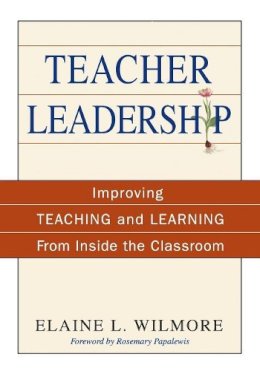 Elaine L. . Ed(S): Wilmore - Teacher Leadership - 9781412949057 - V9781412949057