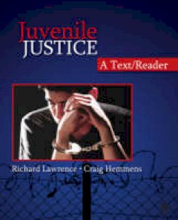 Richard A. Lawrence - Juvenile Justice: A Text/Reader - 9781412950367 - V9781412950367