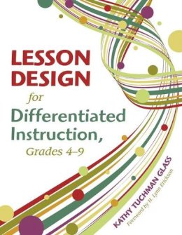 Kathy Tuchman Glass - Lesson Design for Differentiated Instruction, Grades 4-9 - 9781412959827 - V9781412959827