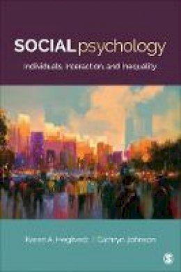 Karen A. Hegtvedt - Social Psychology: Individuals, Interaction, and Inequality - 9781412965040 - V9781412965040