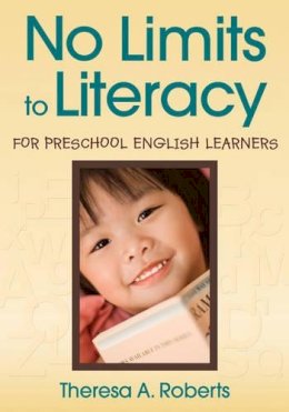 Theresa A. . Ed(S): Roberts - No Limits to Literacy for Preschool English Learners - 9781412965644 - V9781412965644