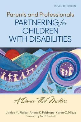 Fialka, Janice M.; Mikus, Karen C.; Feldman, Arlene K. - Parents and Professionals Partnering for Children with Disabilities - 9781412966399 - V9781412966399