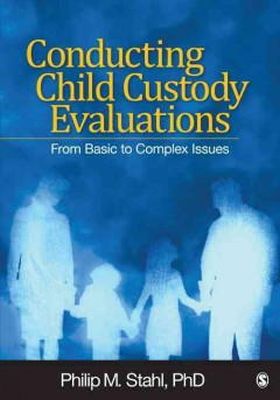 Philip Michae Stahl - Conducting Child Custody Evaluations - 9781412974349 - V9781412974349