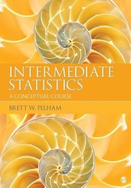 Brett W. Pelham - Intermediate Statistics: A Conceptual Course - 9781412994989 - V9781412994989