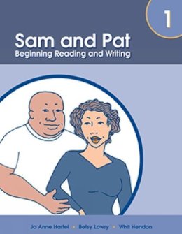 Hartel, Jo Anne; Lowry, Betsy; Hendon, Whit - Sam and Pat Book 1: Beginning Reading and Writing: 01 - 9781413019643 - V9781413019643