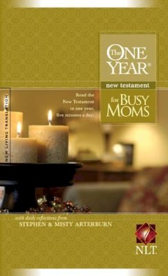 Arterburn, Stephen; Arterburn, Misty - One Year New Testament for Busy Moms-NLT - 9781414306216 - V9781414306216