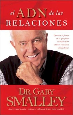 Greg Smalley - El Adn De Las Relaciones: Descubre La Forma En La Que Fuiste Diseñado Para Obtener Relaciones Satisfactorias (Smalley Franchise Products) - 9781414308944 - V9781414308944