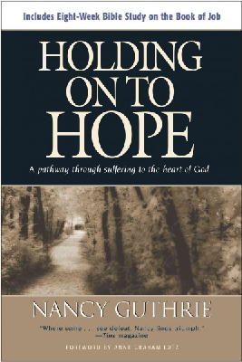 Nancy Guthrie - Holding On to Hope: A Pathway through Suffering to the Heart of God - 9781414312965 - V9781414312965