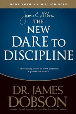 James C. Dobson - The New Dare to Discipline - 9781414391359 - V9781414391359