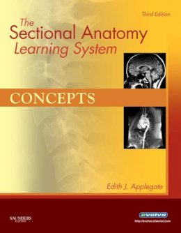 Edith Applegate - The Sectional Anatomy Learning System. Concepts and Applications.  - 9781416050131 - V9781416050131