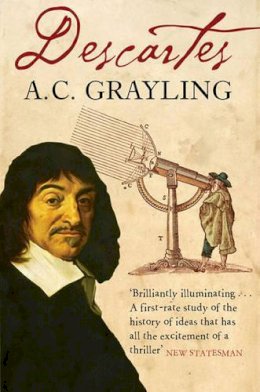 A. C. Grayling - Descartes: The Life of René Descartes and Its Place in His Times - 9781416522638 - V9781416522638