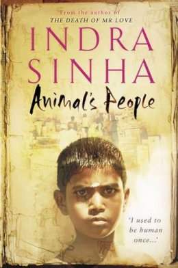 Indra Sinha - Animal´s People - 9781416526278 - V9781416526278