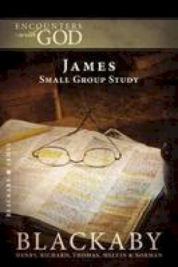 Henry Blackaby - James: A Blackaby Bible Study Series - 9781418526535 - V9781418526535