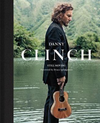 Danny Clinch - Danny Clinch: Still Moving: Still Moving - 9781419708701 - V9781419708701