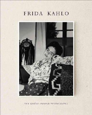 Gisele Freund - Frida Kahlo: The Gisèle Freund Photographs - 9781419714238 - V9781419714238