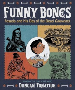 Duncan Tonatiuh - Funny Bones: Posada and His Day of the Dead Calaveras - 9781419716478 - V9781419716478