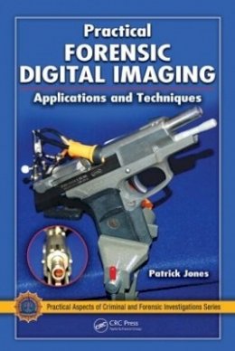 Patrick Jones - Practical Forensic Digital Imaging - 9781420060126 - V9781420060126