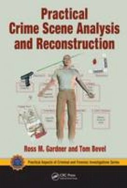 Tom Bevel - Practical Crime Scene Analysis and Reconstruction - 9781420065510 - V9781420065510