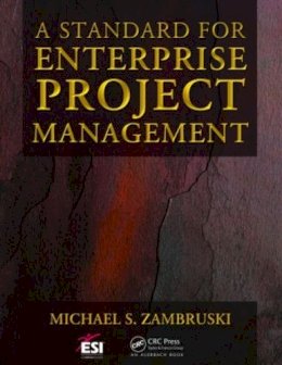 Michael S. Zambruski - A Standard for Enterprise Project Management (ESI International Project Management Series) - 9781420072457 - V9781420072457