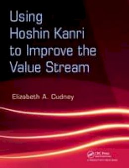 Elizabeth A. Cudney - Using Hoshin Kanri to Improve the Value Stream - 9781420084238 - V9781420084238