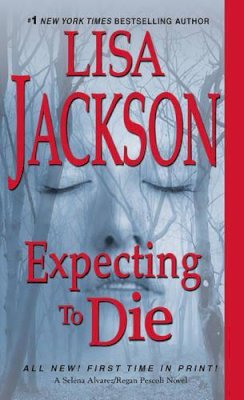 Lisa Jackson - Expecting to Die (An Alvarez & Pescoli Novel) - 9781420136074 - V9781420136074