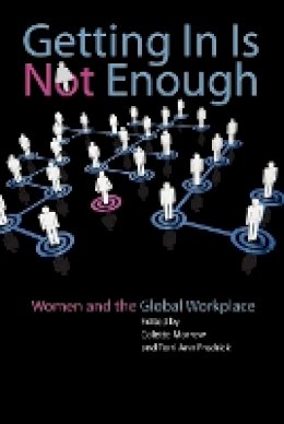 Colette (Ed) Morrow - Getting In Is Not Enough: Women and the Global Workplace - 9781421406350 - V9781421406350