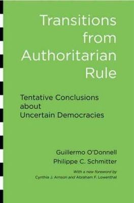 Guillermo O’donnell - Transitions from Authoritarian Rule: Tentative Conclusions about Uncertain Democracies - 9781421410135 - V9781421410135