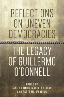 Daniel Brinks - Reflections on Uneven Democracies: The Legacy of Guillermo O´Donnell - 9781421414591 - V9781421414591