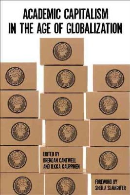 Brendan Cantwell - Academic Capitalism in the Age of Globalization - 9781421415383 - V9781421415383