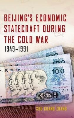 Shu Guang Zhang - Beijing´s Economic Statecraft during the Cold War, 1949–1991 - 9781421415833 - V9781421415833