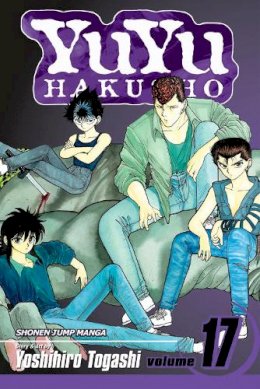 Yoshihiro Togashi - YuYu Hakusho, Vol. 17 - 9781421524481 - 9781421524481